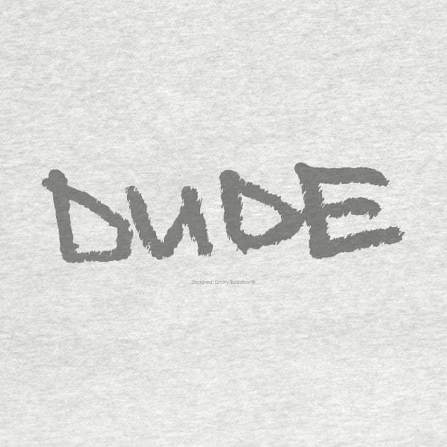 "DUDE" (The Big Lebowski design) by Dmitry_Buldakov